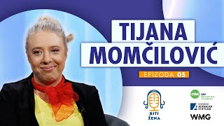 Podkast BITI ŽENA  Tijana Momčilović sa pričama od smeha do suza i obrnuto [upl. by Akkim]