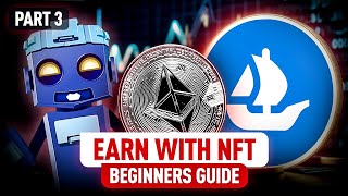 Start Making Money with NFTs Ultimate Beginner’s Guide  Part 3 [upl. by Oiruam]