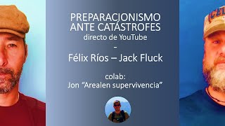 PREPARACIONISMO ANTE CATÁSTROFES con Jack Fluck [upl. by Nosneb755]