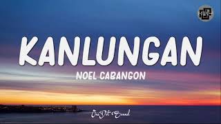 Kanlungan  Noel Cabangon Lyrics 🎵  Panapanahon ang pagkakataon [upl. by Berfield]