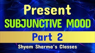 Present Subjunctive Mood Part 2 [upl. by Cyndie]