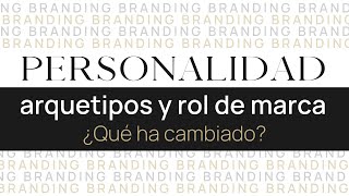 Personalidad de marca arquetipos y rol ¿Qué ha cambiado  Agarimo Estudio [upl. by Hale]