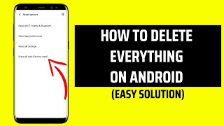 How To Delete Everything On Android [upl. by Einaffets443]