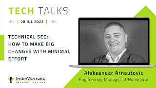 InterVenture Webinar 20  Technical SEO How to make big changes with minimal effort A Arnautovic [upl. by Euk516]