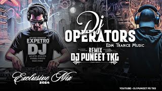 DJ OPERATORS  TRANCE MUSIC 2024 🔥  HARD PUNCH 🥵  DJ PUNEET PS TKG 🦅🥵 djtrancemusic bassboosted [upl. by Ainerol]