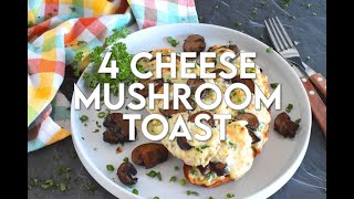 Four Cheese Mushroom Toasts [upl. by Ecnahc]