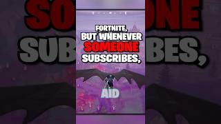 Fortnite But If You SUBSCRIBE I Switch Games [upl. by Yenrab]