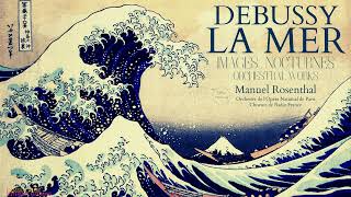 Debussy  La Mer  Orchestral Works Part 1 Centurys recording Manuel Rosenthal  New mastering [upl. by Lobell]