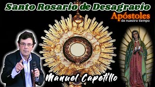 Santo Rosario de Desagravio  Manuel Capetillo [upl. by Ecirum]