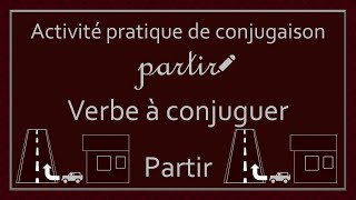 Conjugaison des verbes  Verbe Partir [upl. by Naamann]