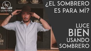 ¿Cómo verte bien usando sombrero El sombrero un accesorio para lucir bien  Todo Sobre El Sombrero [upl. by Lankton]