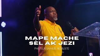 Mape Mache Sèl Ak Jezi  Pasteur Samuel Robuste [upl. by Tereb]