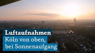 Luftaufnahmen von Köln bei Sonnenaufgang Mit BayerLuftschiff über Geißbockheim Dom [upl. by Barayon]