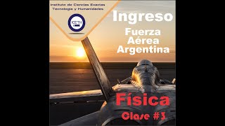 Ingreso Fuerza Aérea  Física  Clase 3 [upl. by Ardith]