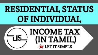 Residential Status of Individual  Income Tax  Tamil  Let It Simple [upl. by Eirrol]