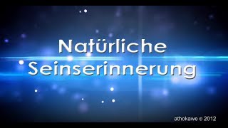 NATÜRLICHE SEINSERINNERUNG geführte Meditation von Athokawe [upl. by Elisabeth587]