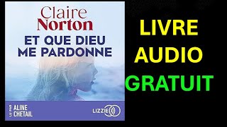 Livre Audio Gratuit  Et que dieu me pardonne de Claire Norton [upl. by Berlauda]