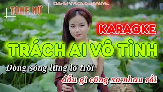 Karaoke Trách Ai Vô Tình Tone Nữ Cực Kỳ Hay  Hoàng Dũng Karaoke [upl. by Elton309]