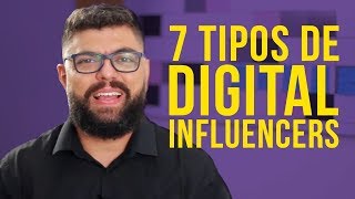 Entenda os 7 tipos de Digital Influencers no Marketing Digital [upl. by Korten851]