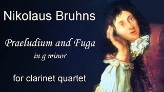 Nicolaus Bruhns  Praeludium and Fuga in g minor  clarinet quartet [upl. by Gabbi]