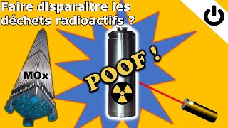 ⚡☢️🗑️ Peuton faire disparaître les déchets radioactifs [upl. by Atinat]