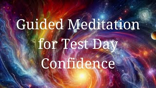 Guided Meditation for Test Day Confidence [upl. by Franckot]