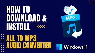 How to Download and Install All to MP3 Audio Converter For Windows [upl. by Sirhc718]