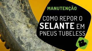 Quando e como repor o selante nos pneus tubeless Pedaleria [upl. by Gettings]