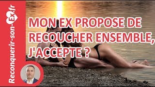 Mon ex propose de recoucher ensemble  La réponse à lui donner [upl. by Allicerp]