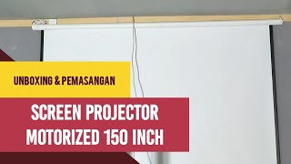 Unboxing Screen Projector Motorized 150 inch  Pemasangan Layar Proyektor Decaview [upl. by Enaed]