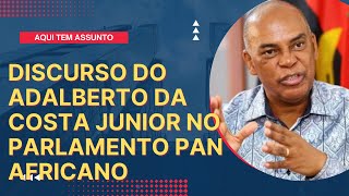 Vem ouvir o Discurso de Adalberto da Costa Junior no Parlamento Pan Africano [upl. by Pepe]