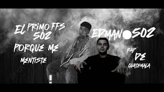 Porque me mentiste  EDMAN●502 Ft elprimofamilifredysanta502  Audio Oficial [upl. by Ettevi]