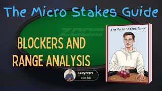 The Micro Stakes Guide  Blockers and Range Analysis  Should We Call Down [upl. by Yanej]