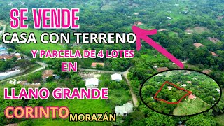 Se VENDE Casa con TERRENO y PARCELA de 4 lotes en CORINTO MORAZÁN [upl. by Ttenyl]