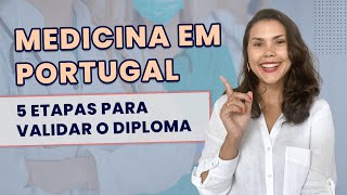 PASSO A PASSO  VALIDAÇÃO DE DIPLOMA DE MEDICINA BRASILEIRO EM PORTUGAL [upl. by Yennej]