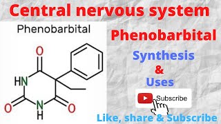 Lecture 12  Synthesis and uses of Phenobarbital CNS agents [upl. by Jeavons474]