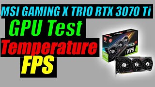 MSI RTX 3070 Ti GAMING X TRIO Temperature amp FPS Test [upl. by Joab625]