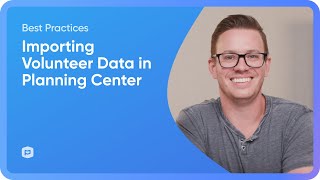 Best Practices for Importing Data into Planning Center [upl. by Fulbright]
