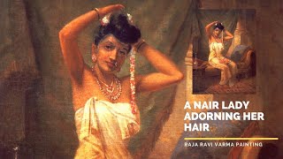 Nair Lady Adorning Her Hair  Virtual Tour  Raja Ravi Varma Painting Collections  Indian Paintings [upl. by Euqnomod]