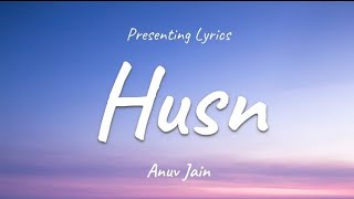 Anuv jainHusn Lyrics [upl. by Margeaux288]