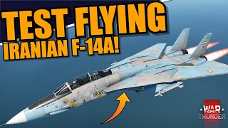 War Thunder  TEST FLYING the NEW F14A from IRAN Link for it in description [upl. by Merrile906]