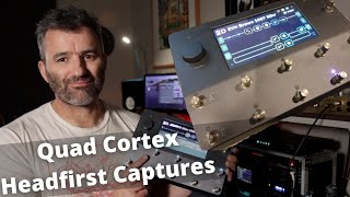 Quad Cortex  Headfirst Captures [upl. by Aneelad]