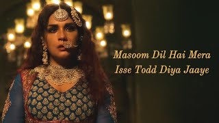 Masoom Dil Hai Mera LYRICS  Heeramandi  Richa Chadha  Sanjay Leela Bhansali AM Turaz Shikha J [upl. by Maxy]