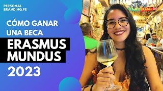 CÓMO GANAR UNA BECA ERASMUS MUNDUS 2023  Todo lo que necesitas saber  Erasmus Mundus explicado [upl. by Yerffoj]