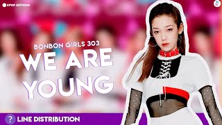 BonBon Girls 303 – We Are Young  Line Distribution [upl. by Palua]