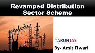 Revamped Distribution Sector Scheme simplified  Current Affairs  Amit Tiwari  Tarun IAS [upl. by Atikam]