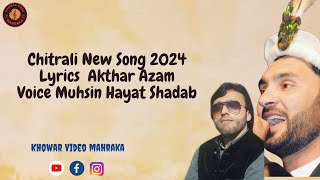 Chitrali New Song 2024  Muhsin Hayat Shadab  Khowar Video Mahraka [upl. by Montagna411]