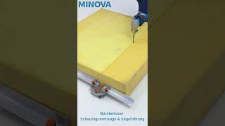 MINOVA Bürstenloser Schaumgummisäge amp Sägeführung foam foamcutter [upl. by Kenimod]