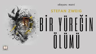 Bir Yüreğin Ölümü  Stefan Zweig Sesli Kitap  Tek Parça [upl. by Ecile]