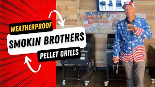 Smokin Brothers UsaMade Weatherproof Pellet Grills [upl. by Ellennahs446]